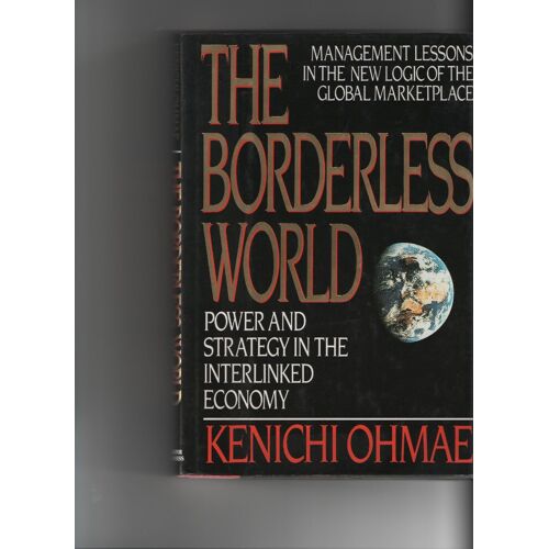The Borderless World: Power And Strategy In The Interlinked Economy
