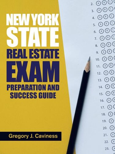 New York State Real Estate Exam Preparation And Success Guide