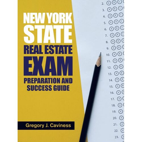 New York State Real Estate Exam Preparation And Success Guide