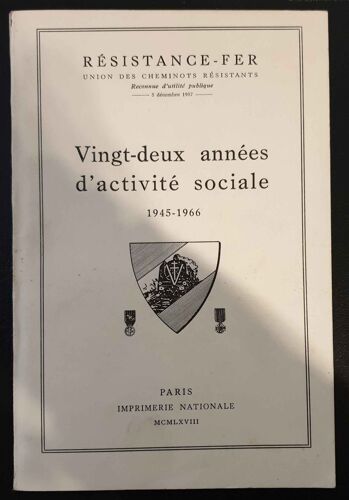 Résistance-Fer : Vingt-Deux Années D'activité Sociale 1945-1966
