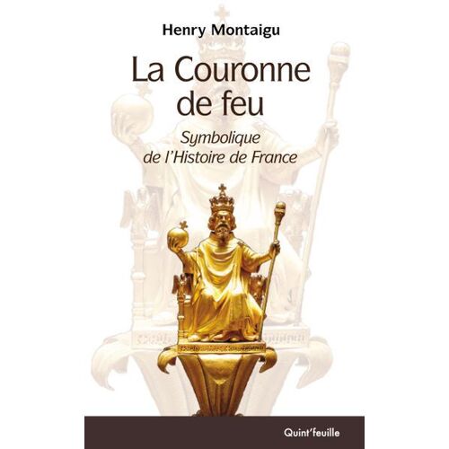 La Couronne De Feu - Symbolique De L'histoire De France