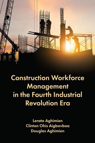 Construction Workforce Management In The Fourth Industrial Revolution Era
