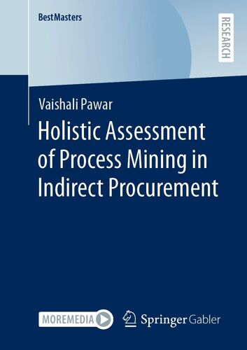 Holistic Assessment Of Process Mining In Indirect Procurement