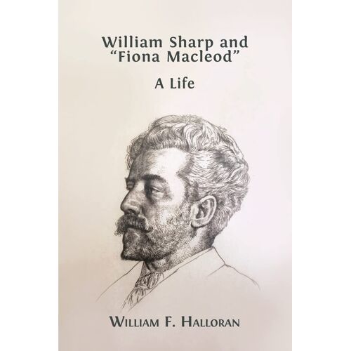 William Sharp And "Fiona Macleod