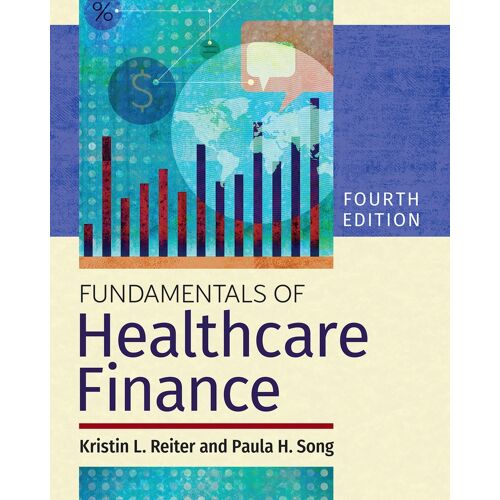 Fundamentals Of Healthcare Finance, Fourth Edition