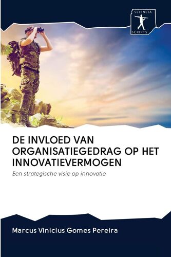 De Invloed Van Organisatiegedrag Op Het Innovatievermogen