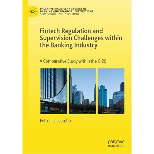 Fintech Regulation And Supervision Challenges Within The Banking Industry
