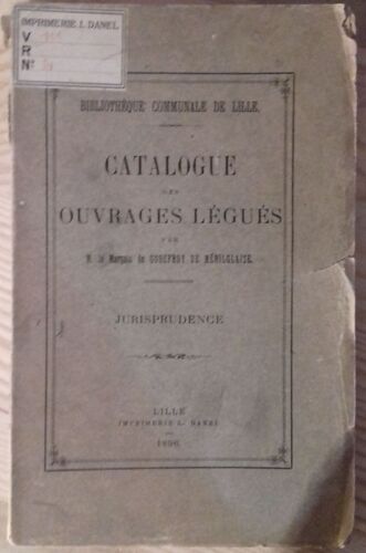 Catalogue Des Ouvrages Légués Par M. Le Marquis De Godefroy De Ménilglaise. Jurisprudence.