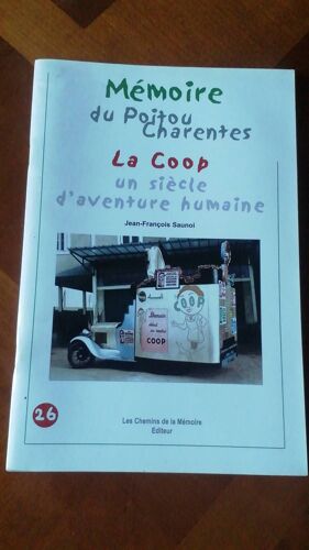 Mémoire Du Poitou-Charentes, La Coop, Un Siècle D'aventure Humaine