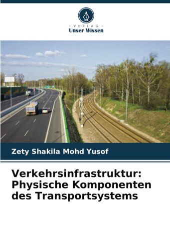 Verkehrsinfrastruktur: Physische Komponenten Des Transportsystems