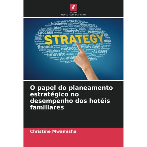 O Papel Do Planeamento Estratégico No Desempenho Dos Hotéis Familiares