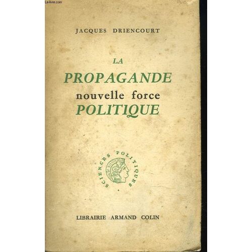 La Propagande. Nouvelle Force Politique.