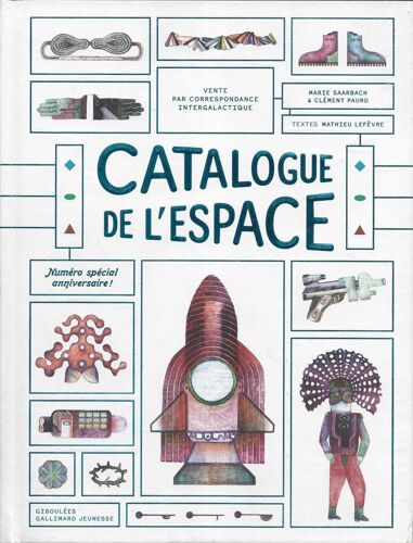 Catalogue De L'espace - Vente Par Correspondance Intergalactique - Giboulées - Gallimard Jeunesse 2013