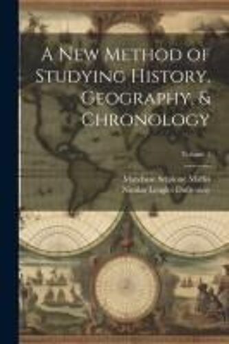 A New Method Of Studying History, Geography, & Chronology; Volume 1