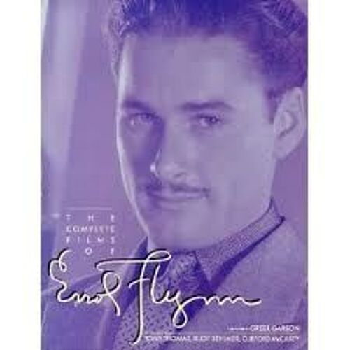 The Films Of Errol Flynn [By] Tony Thomas, Rudy Behlmer [And] Clifford Mccarty. Foreword By Greer Garson