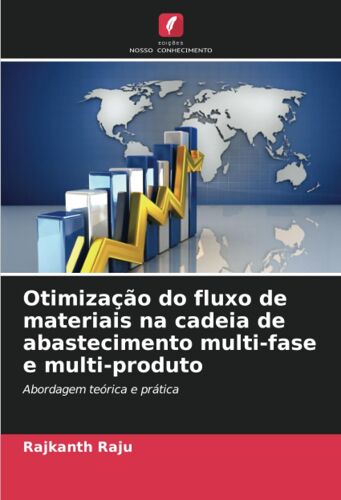 Otimização Do Fluxo De Materiais Na Cadeia De Abastecimento Multi-Fase E Multi-Produto