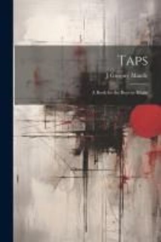 Taps; A Book For The Boys In Khaki