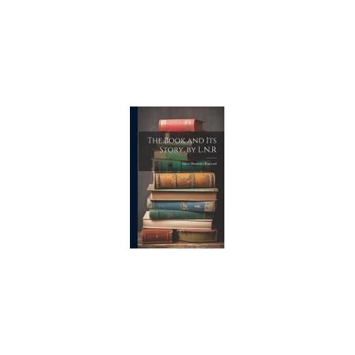The Book And Its Story, By L.N.R