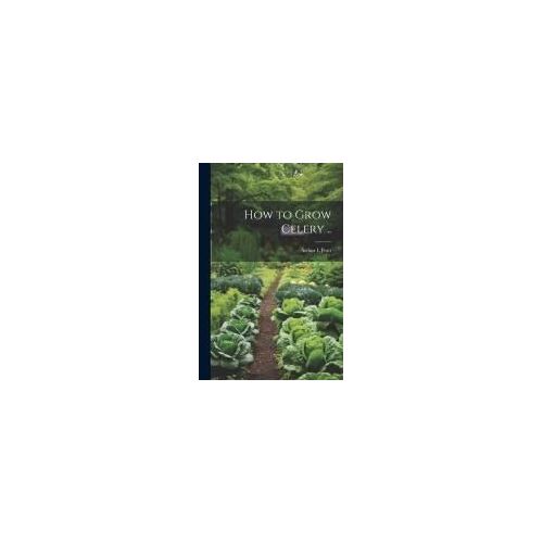 How To Grow Celery ..