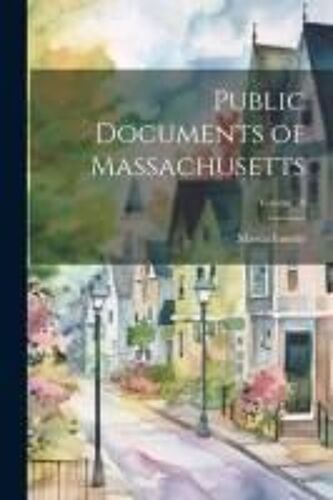 Public Documents Of Massachusetts; Volume 10