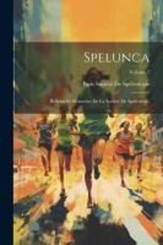 Spelunca: Bulletin Et Mémories De La Société De Spéléologie; Volume 7