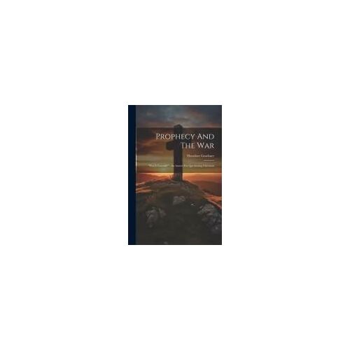 Prophecy And The War