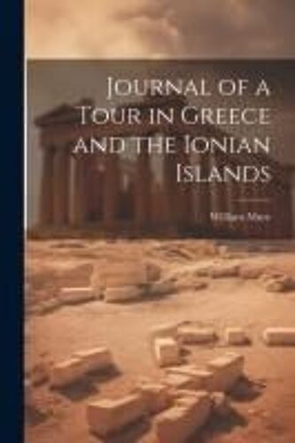 Journal Of A Tour In Greece And The Ionian Islands