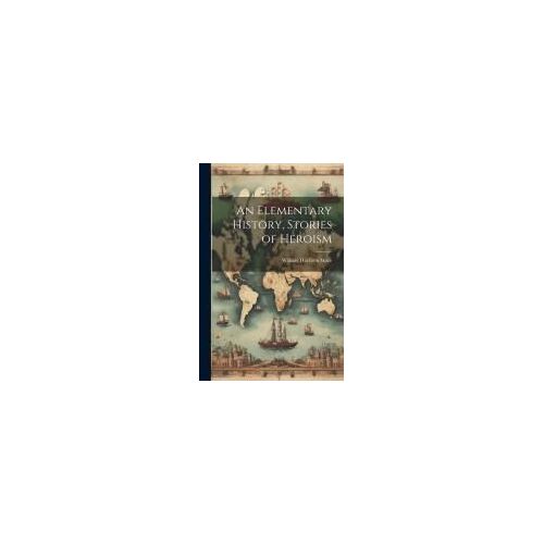 An Elementary History, Stories Of Heroism