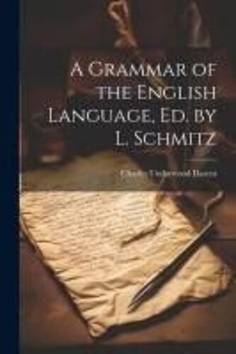A Grammar Of The English Language, Ed. By L. Schmitz