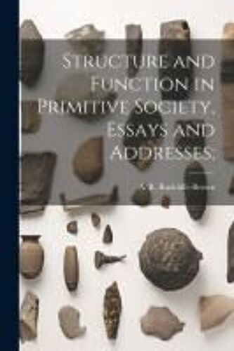 Structure And Function In Primitive Society, Essays And Addresses;