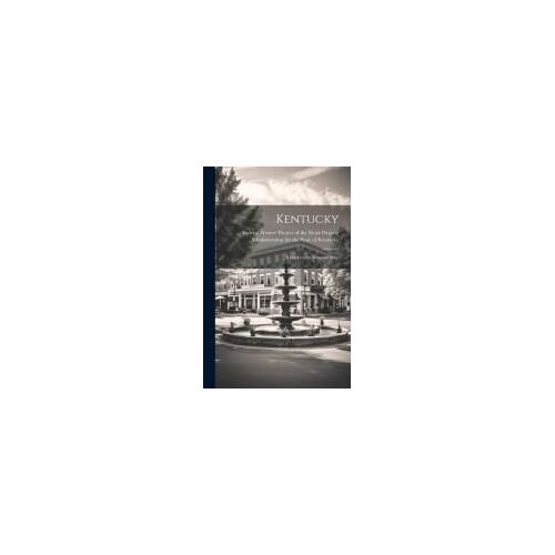 Kentucky; A Guide To The Bluegrass State