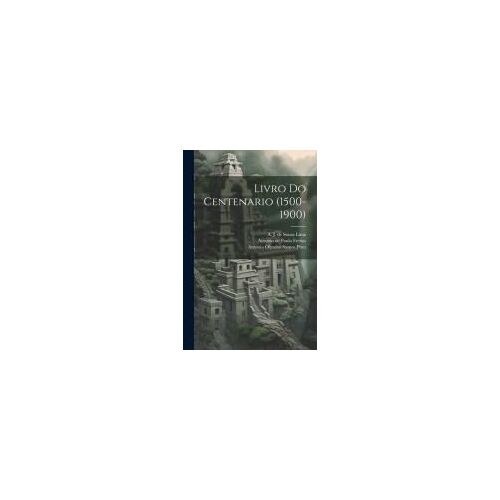 Livro Do Centenario (1500-1900)