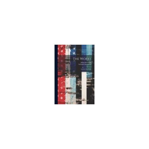 The Works: American Note-Books