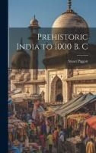 Prehistoric India To 1000 B. C