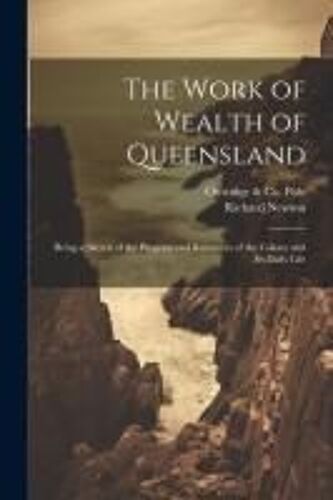 The Work Of Wealth Of Queensland