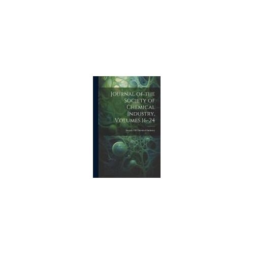 Journal Of The Society Of Chemical Industry, Volumes 16-24