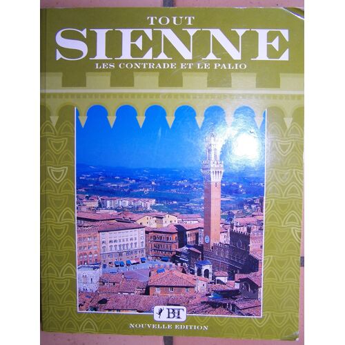 Tout Sienne -Les Contrade Et Le Palio