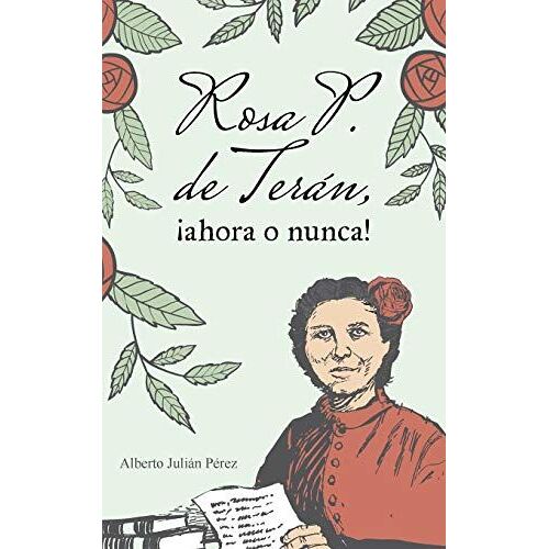 Rosa P. De Terán, ¡Ahora O Nunca!