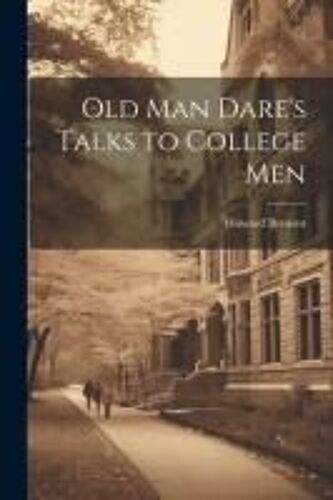 Old Man Dare's Talks To College Men