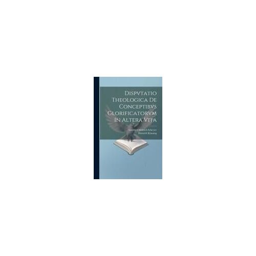 Dispvtatio Theologica De Conceptibvs Glorificatorvm In Altera Vita