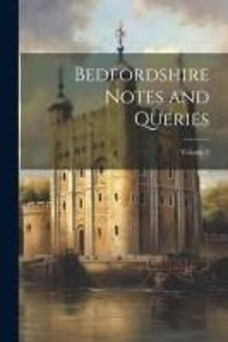 Bedfordshire Notes And Queries; Volume 2