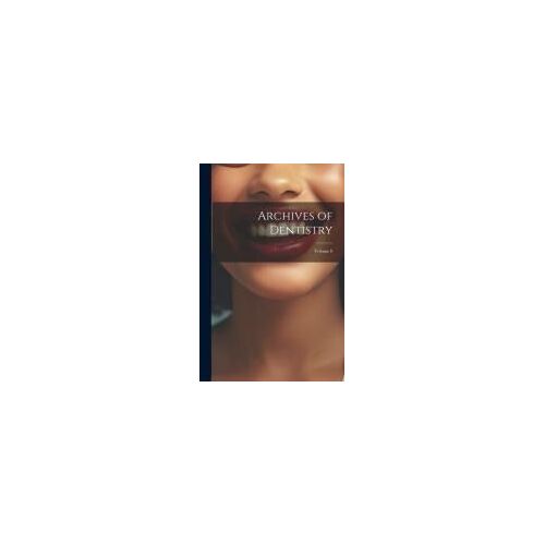 Archives Of Dentistry; Volume 8