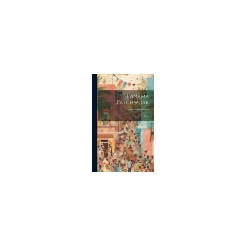 Panama Patchwork; Poems