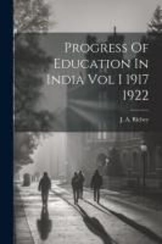 Progress Of Education In India Vol I 1917 1922