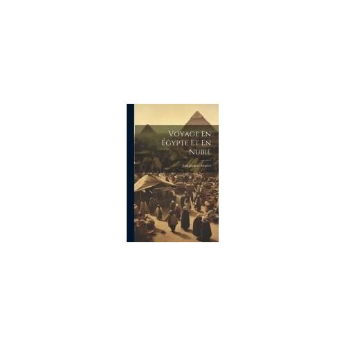 Voyage En Égypte Et En Nubie