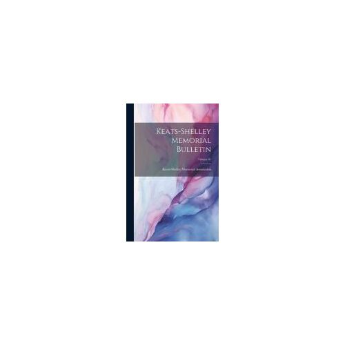 Keats-Shelley Memorial Bulletin; Volume 01