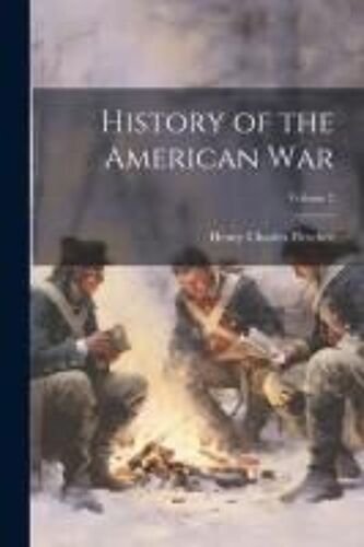 History Of The American War; Volume 2