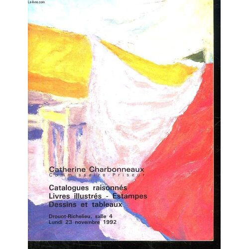 Catalogues Raisonnes Livres Illustres. Estampes. Collection X. Vente Du Lundi 23 Novembre 1992.