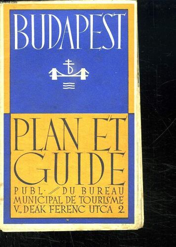 Plan Et Guide De Budapest. Capital De La Hongrie.