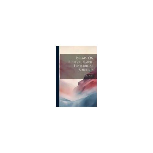 Poems, On Religious And Historical Subjects